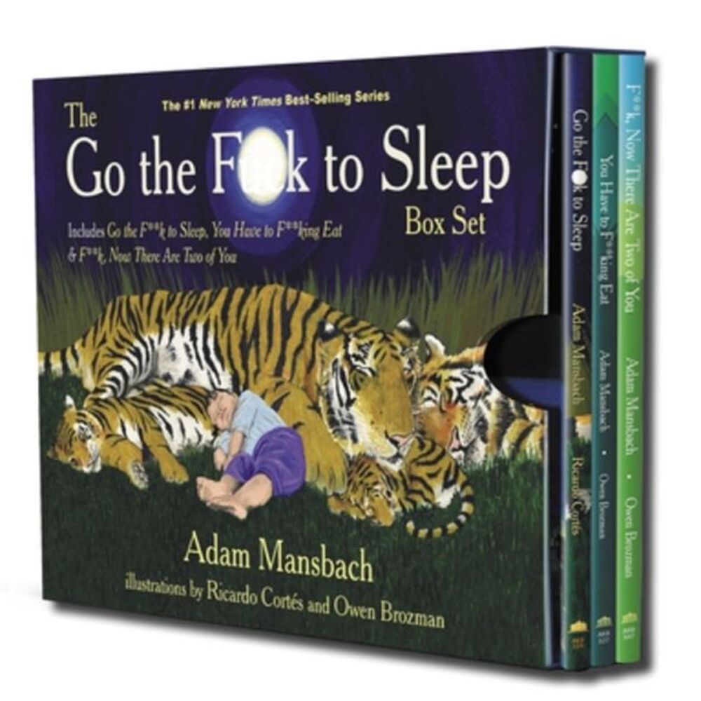 The Go the Fuck to Sleep Box Set: Go the Fuck to Sleep, You Have to Fucking Eat